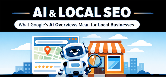 AI Local SEO Explained: What Google’s AI Overviews Mean for Local Businesses