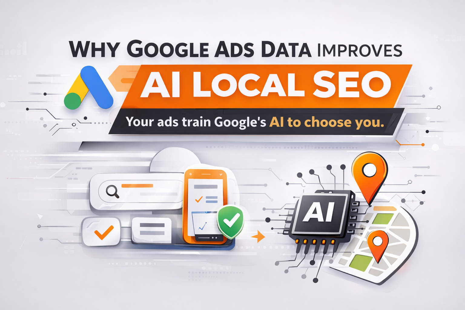 Why Google Ads Data Improves AI Local SEO (the new reality)